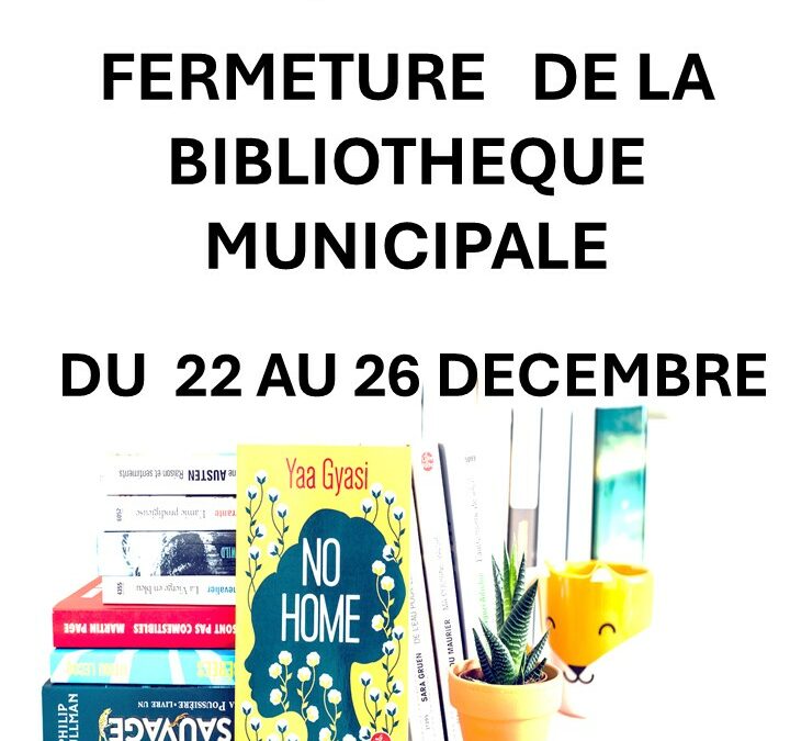 FERMETURE DE LA BIBLIOTHEQUE MUNICIPALE